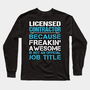 Licensed Contractor - Freaking Awesome Long Sleeve T-Shirt